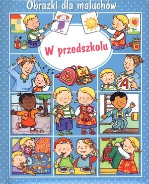 Olesiejuk KS17 Obrazki dla maluchów.W przedszkolu Olesiejuk KS17 Obrazki dla maluchów.W przedszkolu
